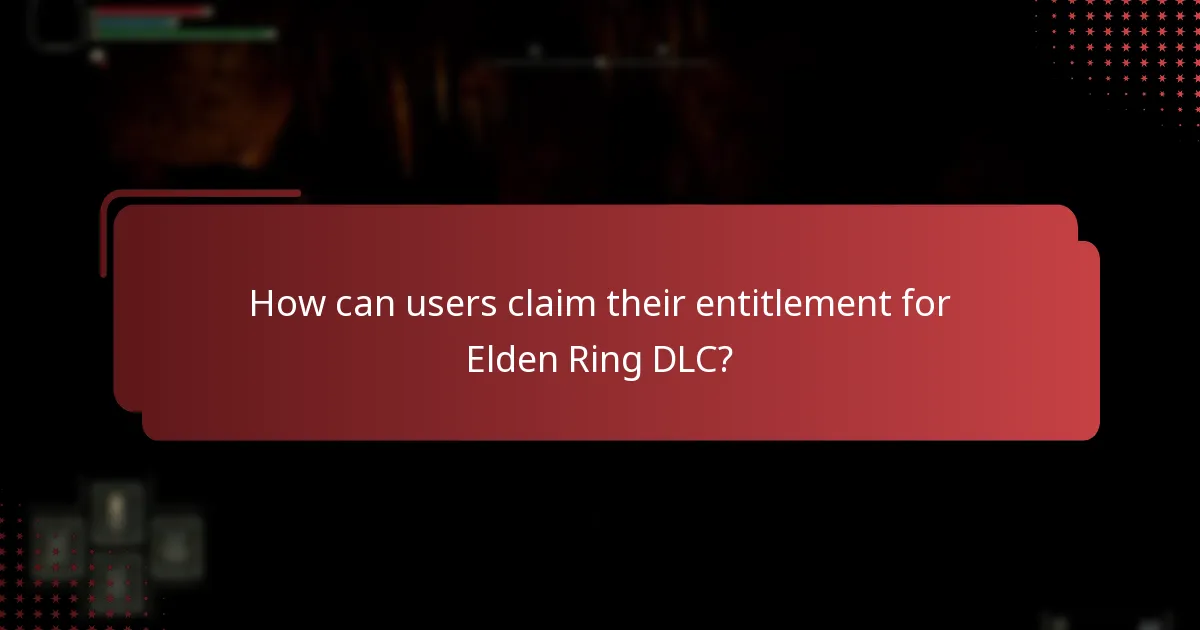 How can users claim their entitlement for Elden Ring DLC?
