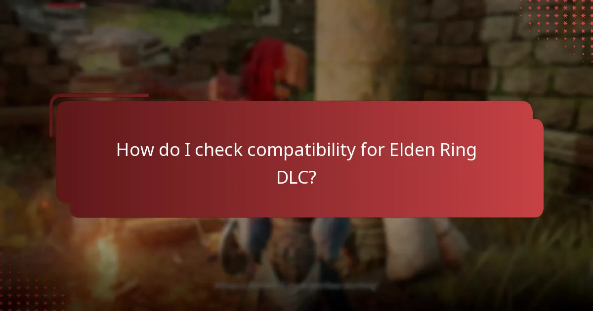 How do I check compatibility for Elden Ring DLC?