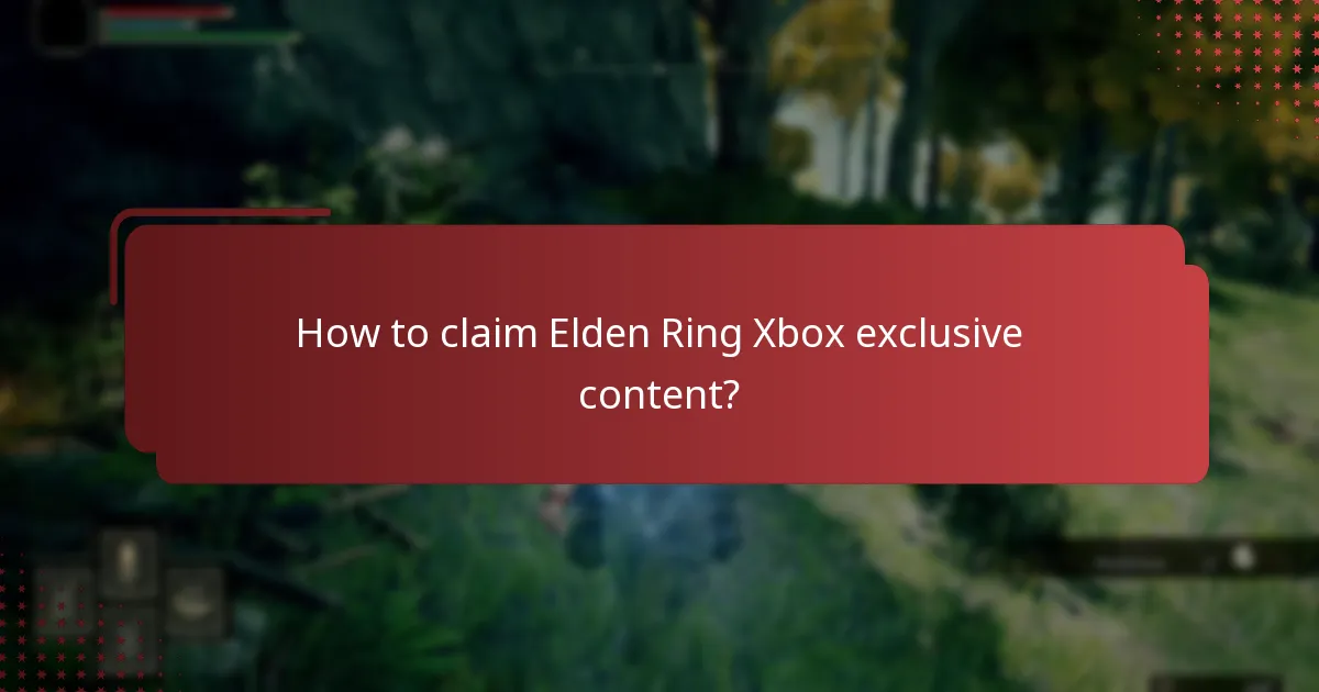How to claim Elden Ring Xbox exclusive content?