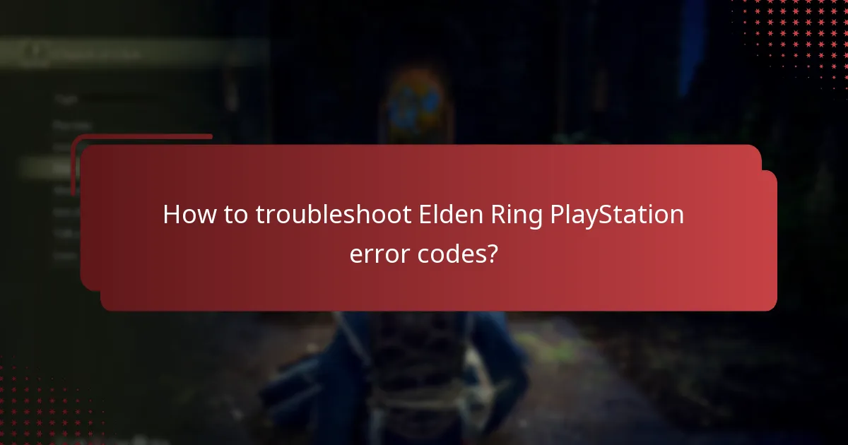 How to troubleshoot Elden Ring PlayStation error codes?