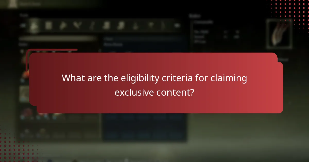 What are the eligibility criteria for claiming exclusive content?