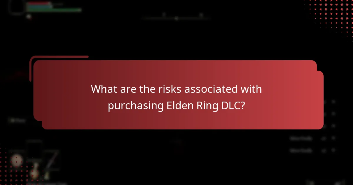 What are the risks associated with purchasing Elden Ring DLC?