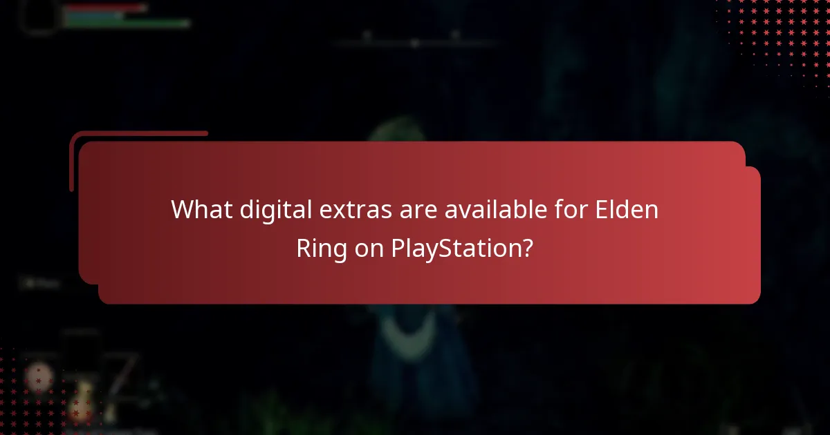 What are the common challenges in accessing Elden Ring digital extras?